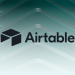 Airtable, iş yapış şeklinizi değiştirebilecek bir yapay zeka platformu başlattı.
