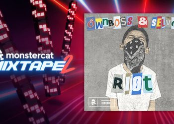 Beat Saber – Monstercat Mixtape 2 – Öwnboss & Selva – “RIOT” Yayınlandı, Ön İncelemesi Nasıl?