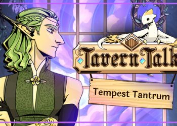 Tavern Talk: Tempest Tantrum Yayınlandı, Ön İncelemesi Nasıl?