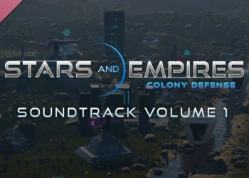 Stars And Empires: Colony Defense – Soundtrack, Volume 1 Yayınlandı, Ön İncelemesi Nasıl?