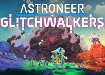 ASTRONEER: Glitchwalkers Yayınlandı, Ön İncelemesi Nasıl?