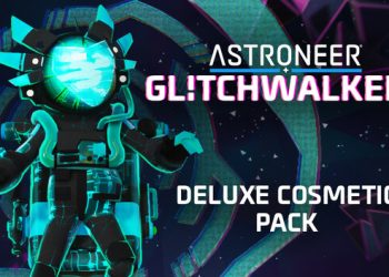 ASTRONEER: Glitchwalkers – Deluxe Cosmetic Pack Yayınlandı, Ön İncelemesi Nasıl?