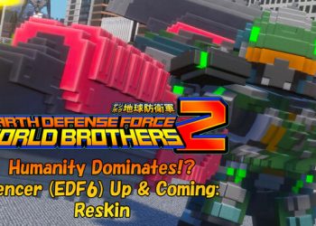EARTH DEFENSE FORCE: WORLD BROTHERS 2 – Humanity Dominates!? Fencer (EDF6) Up & Coming: Reskin Yayınlandı, Ön İncelemesi Nasıl?