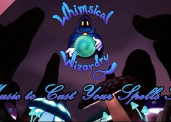Whimsical Wizardry – Music to Cast Your Spells To Yayınlandı, Ön İncelemesi Nasıl?