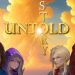 Untold Story Yayınlandı, Ön İncelemesi Nasıl?