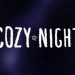 Cozy Night Yayınlandı, Ön İncelemesi Nasıl?