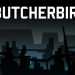 Butcherbird Yayınlandı, Ön İncelemesi Nasıl?