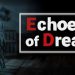 Echoes of Dread Yayınlandı, Ön İncelemesi Nasıl?
