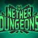 NETHER DUNGEONS Yayınlandı, Ön İncelemesi Nasıl?