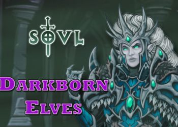 SOVL – Darkborn Elves Yayınlandı, Ön İncelemesi Nasıl?