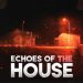Echoes Of The House Yayınlandı, Ön İncelemesi Nasıl?