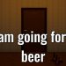 I am going for a beer Yayınlandı, Ön İncelemesi Nasıl?