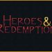 Heroes & Redemption Yayınlandı, Ön İncelemesi Nasıl?
