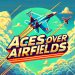 Aces Over Airfields Yayınlandı, Ön İncelemesi Nasıl?