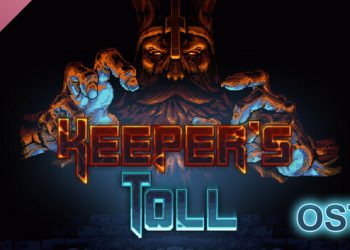 Keeper’s Toll Soundtrack Yayınlandı, Ön İncelemesi Nasıl?
