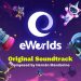 eWorlds Soundtrack Yayınlandı, Ön İncelemesi Nasıl?