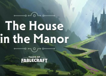 Tales of Fablecraft – House in the Manor Adventure Yayınlandı, Ön İncelemesi Nasıl?