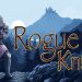 Rogue Knight Yayınlandı, Ön İncelemesi Nasıl?