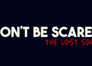Don’t Be Scared – Episode 1: The Lost Soul Yayınlandı, Ön İncelemesi Nasıl?