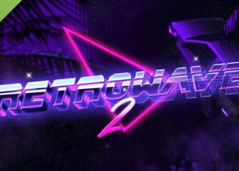 Retrowave 2 Demo Yayınlandı, Ön İncelemesi Nasıl?