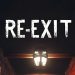Re-Exit Yayınlandı, Ön İncelemesi Nasıl?