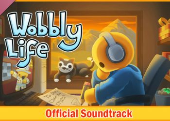 Wobbly Life Soundtrack Yayınlandı, Ön İncelemesi Nasıl?