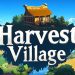 Harvest Village Yayınlandı, Ön İncelemesi Nasıl?