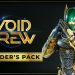 Void Crew – Founder’s Pack Yayınlandı, Ön İncelemesi Nasıl?
