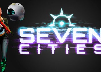 Seven Cities Yayınlandı, Ön İncelemesi Nasıl?