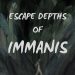 Escape Depths of Immanis Yayınlandı, Ön İncelemesi Nasıl?