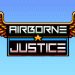Airborne Justice Yayınlandı, Ön İncelemesi Nasıl?