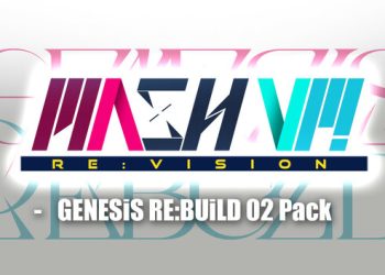 MASH VP! Re:VISION – GENESiS RE:BUiLD 02 Pack Yayınlandı, Ön İncelemesi Nasıl?
