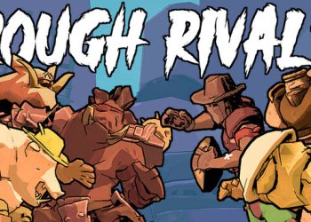 Rough Rivals Yayınlandı, Ön İncelemesi Nasıl?