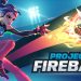 Project Fireball Yayınlandı, Ön İncelemesi Nasıl?