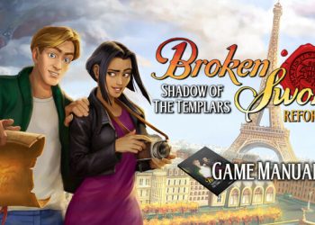 Broken Sword – Shadow of the Templars: Reforged Game Manual and Travel Guide Yayınlandı, Ön İncelemesi Nasıl?