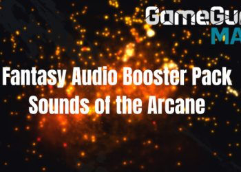 GameGuru MAX Fantasy Audio Booster Pack – The Sounds of the Arcane Yayınlandı, Ön İncelemesi Nasıl?