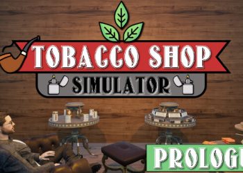 Tobacco Shop Simulator: Prologue Yayınlandı ve Nasıl?
