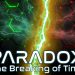 Paradox: The Breaking of Time Yayınlandı, Ön İncelemesi Nasıl?