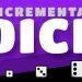 Incremental Dice Yayınlandı, Ön İncelemesi Nasıl?