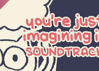 you’re just imagining it soundtrack Yayınlandı, Ön İncelemesi Nasıl?