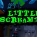 Little Screamies Yayınlandı, Ön İncelemesi Nasıl?
