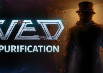 VED: Purification Yayınlandı, Ön İncelemesi Nasıl?