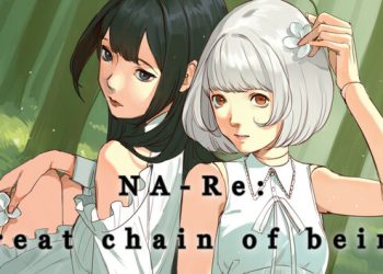 NA-Re: great chain of being Yayınlandı, Ön İncelemesi Nasıl?