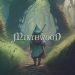Mirthwood Yayınlandı, Ön İncelemesi Nasıl?