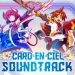 Card-en-Ciel Soundtrack Yayınlandı, Ön İncelemesi Nasıl?