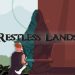 Restless Lands Yayınlandı, Ön İncelemesi Nasıl?