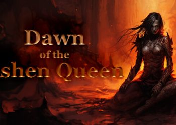 Dawn of the Ashen Queen Yayınlandı, Ön İncelemesi Nasıl?