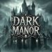 Dark Manor Yayınlandı, Ön İncelemesi Nasıl?
