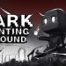 Dark Hunting Ground Yayınlandı, Ön İncelemesi Nasıl?