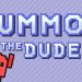 Summon The DUDES! Yayınlandı, Ön İncelemesi Nasıl?